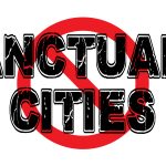 Text reading Sanctuary Cities crossed out in red