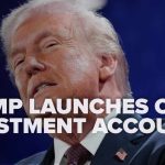 Trump administration launches child investment accounts to