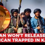 Taliban Detains American Researcher Taliban Detains American Researcher