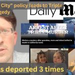 Sanctuary city policies produce 3 new victims; illegal alien deported 3x suspected of triple murder